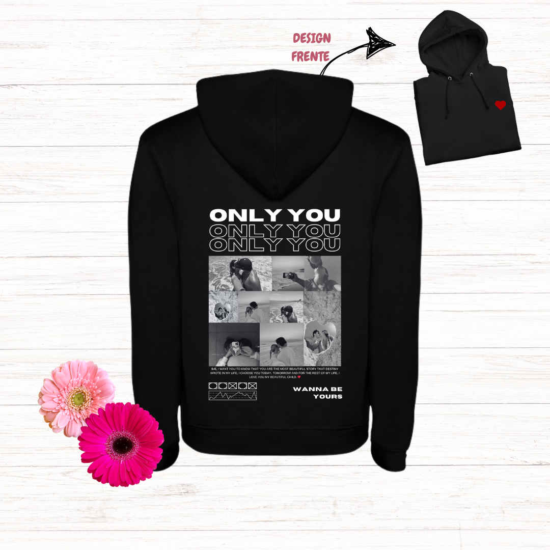Hoodie Only you