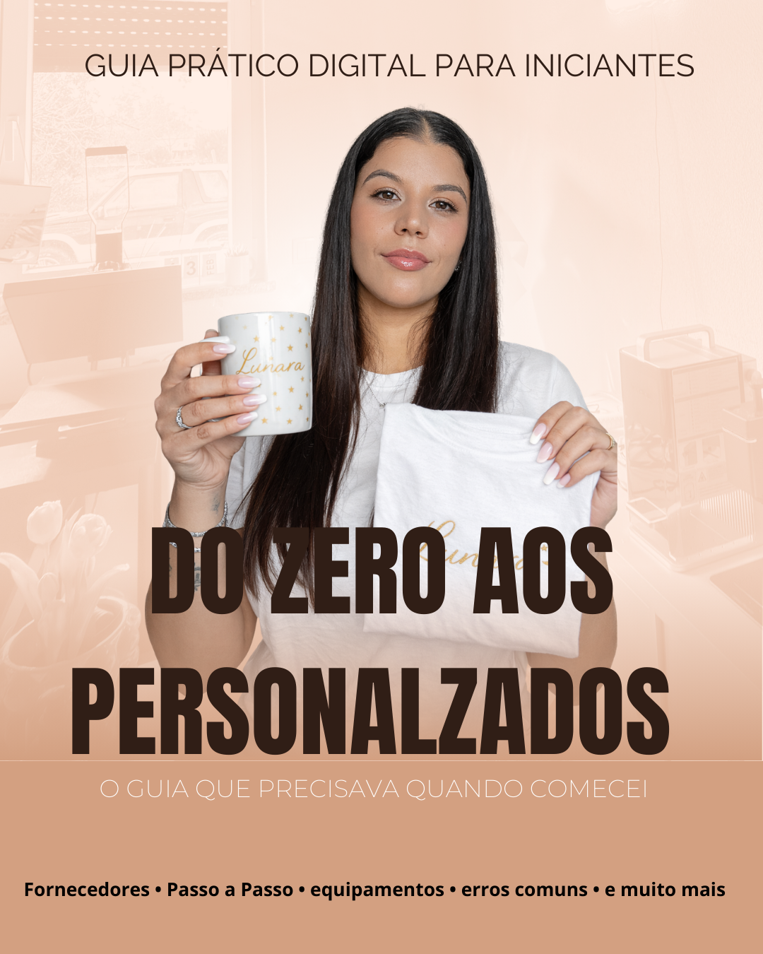 Guia Prático- Do Zero aos Personalizados (ACESSO A PARTIR DE 18 de fevereiro)