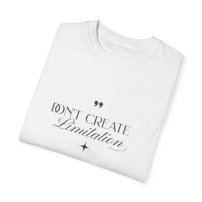 Tshirt Don`t create limitacion